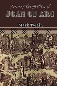 Personal Recollections of Joan of Arc Annotated