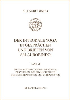 Der Integrale Yoga in Gesprächen und Briefen von Sri Aurobindo