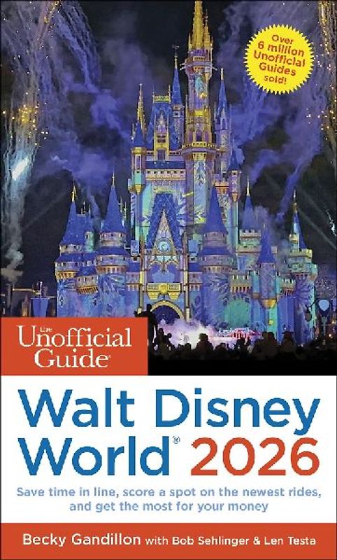 The Unofficial Guide to Walt Disney World 2026