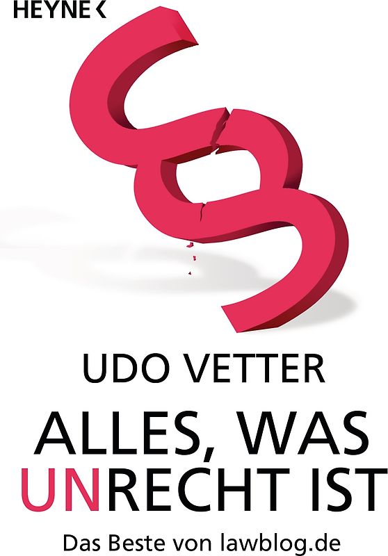 Alles, was Unrecht ist. Das Beste von lawblog.de
