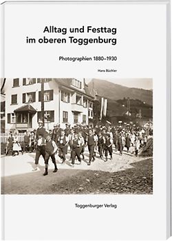 Alltag und Festtag im oberen Toggenburg