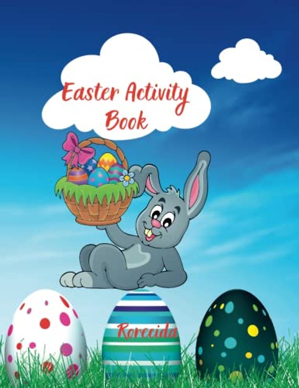 Easter Activity Book: Amazing Easter Activity Book for Girls and Boys. Easter Activity Book for Kids Aged 4-8.Includes Coloring Pages, Mazes, Puzzles for Hours of Fun! (8.5 "x 11")