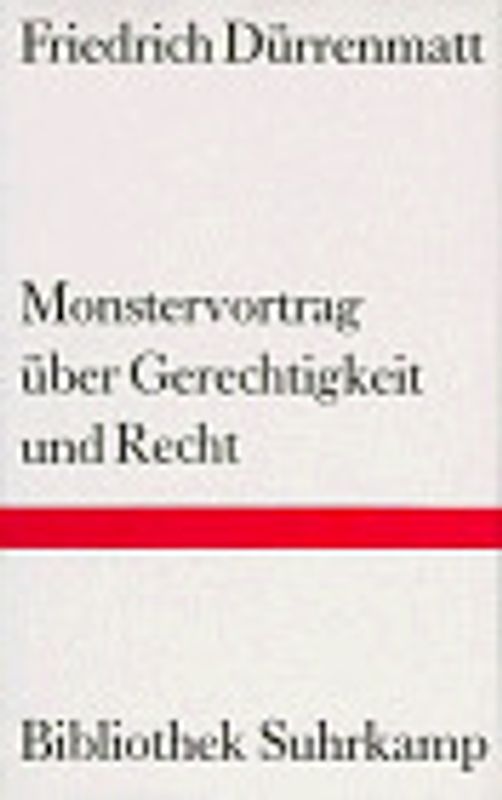 Monstervortrag über Gerechtigkeit und Recht. Nebst einem helvetischen Zwischenspiel. (Eine kleine Dramaturgie der Politik)