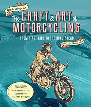 The Craft and Art of Motorcycling