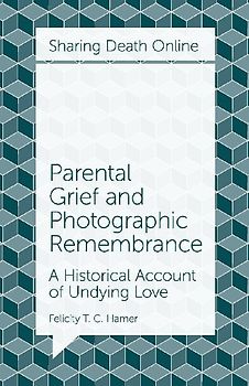 Parental Grief and Photographic Remembrance