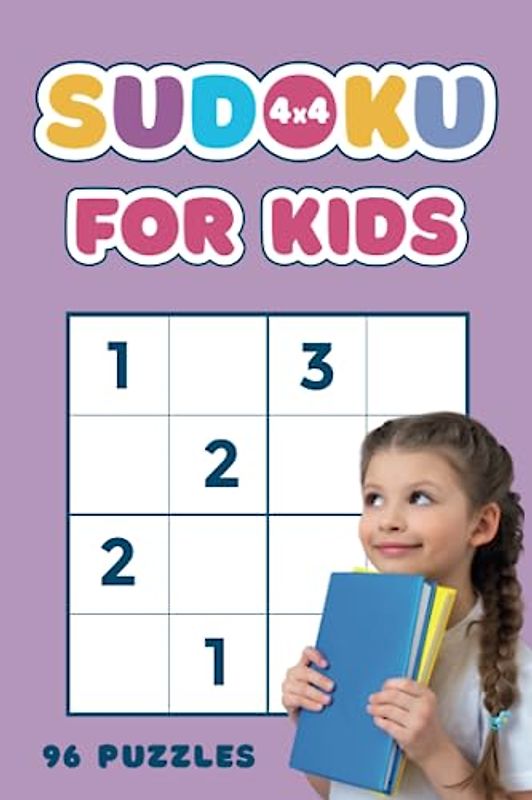 4x4 Sudoku for Kids 96 Puzzles: Logic Puzzles for Kids Age 4 to 8