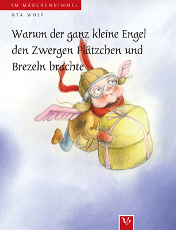 Warum der ganz kleine Engel den Zwergen Plätzchen und Brezeln brachte