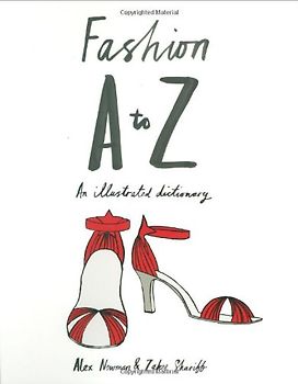 Fashion A to Z: An Illustrated Dictionary