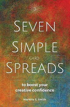 Seven Simple Card Spreads to Boost Your Creative Confidence
