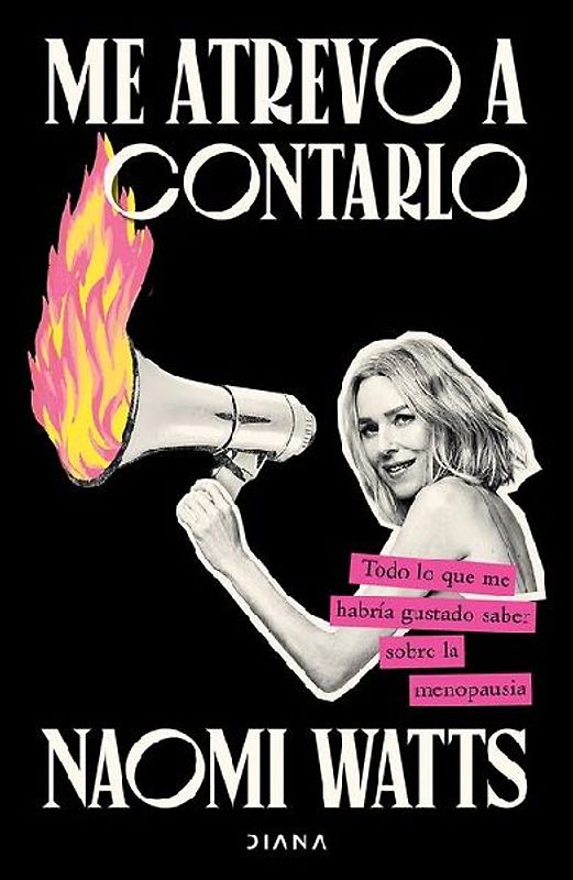 Me Atrevo a Contarlo: Todo Lo Que Me Habría Gustado Saber Sobre La Menopausia/ Dare I Say It