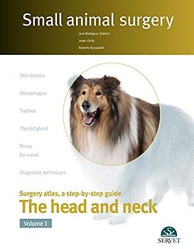 The Head and Neck. Vol. I - Small Animal Surgery