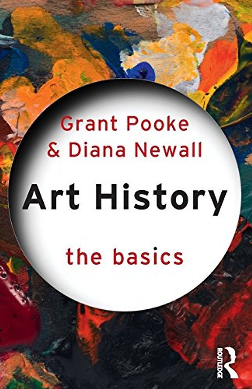 Art History: The Basics (Basics (Routledge Paperback)) - Grant Pooke