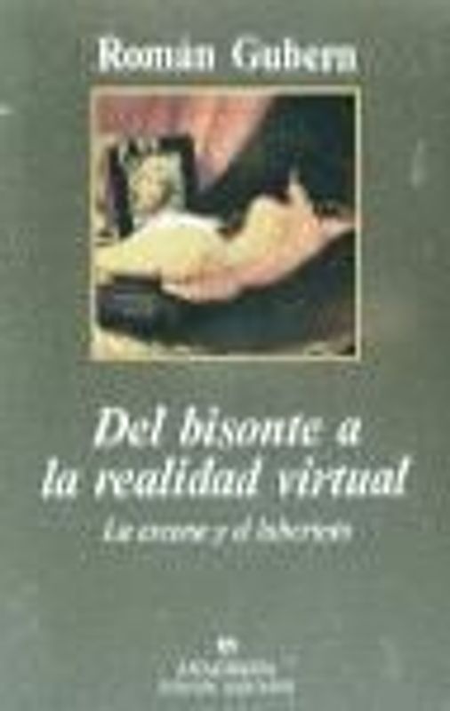 Del bisonte a la realidad virtual : la escena y el laberinto