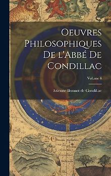 Oeuvres philosophiques de l'Abbé de Condillac; Volume 4