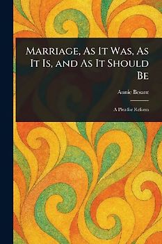 Marriage, As It Was, As It Is, and As It Should Be