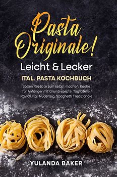 Pasta Originale! Leicht &amp; Lecker