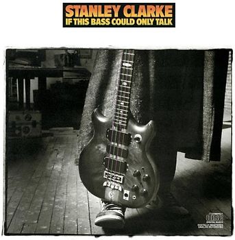 Clarke,Stanley - If This Bass Could..