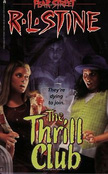 Fear Street: The Thrill Club - They're dying to join... - R. L. Stine
