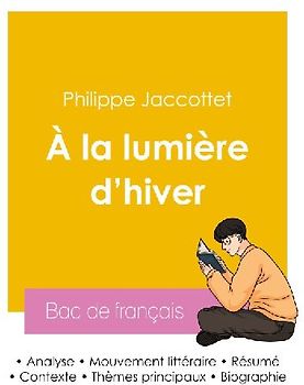 Réussir son Bac de français 2026 : Analyse du recueil À la lumière d'hiver de Philippe Jaccottet