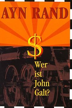 Wer ist John Galt?. Atlas Shrugged