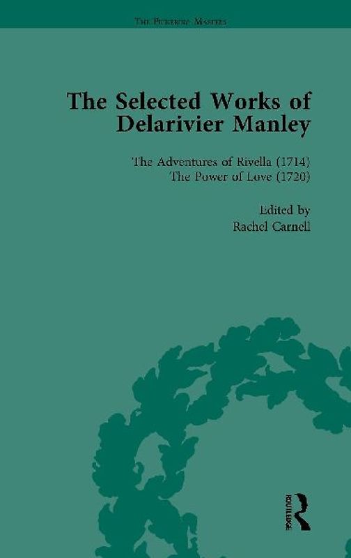 The Selected Works of Delarivier Manley Vol 4