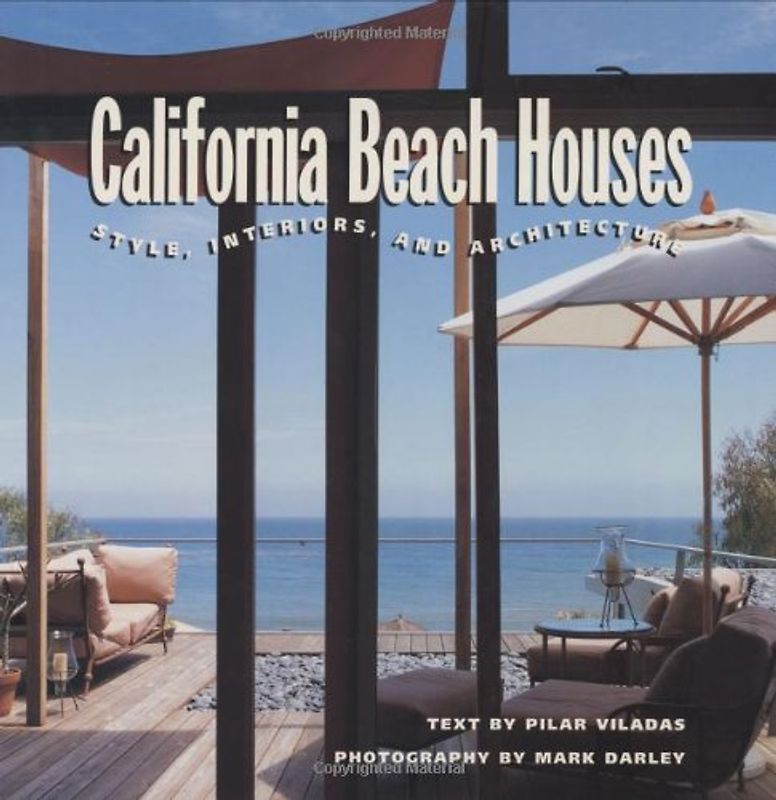 California Beach Houses. Style, Interiors, and Architecture