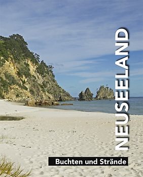 Neuseeland. Stadtleben - Landleben - Landschaften - Buchten und Strände / Neuseeland - Buchten und Strände
