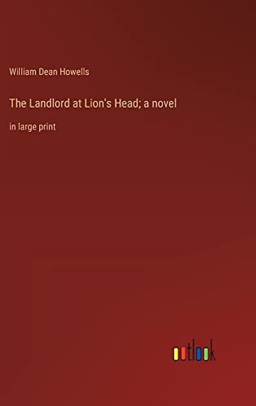 The Landlord at Lion's Head; a novel: in large print