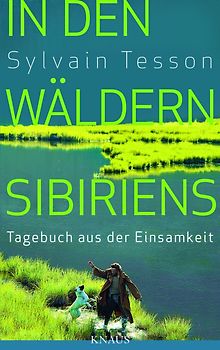 In den Wäldern Sibiriens. Tagebuch aus der Einsamkeit