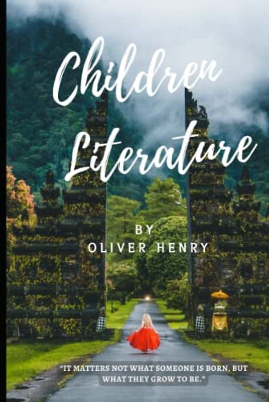Children Literature: “It matters not what someone is born, but what they grow to be.”