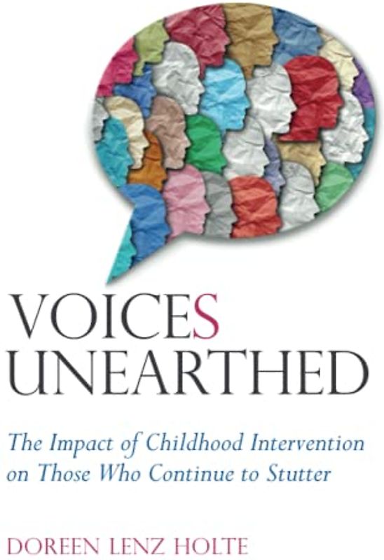 VoiceS Unearthed: The Impact of Early Intervention on Those Who Continue to Stutter