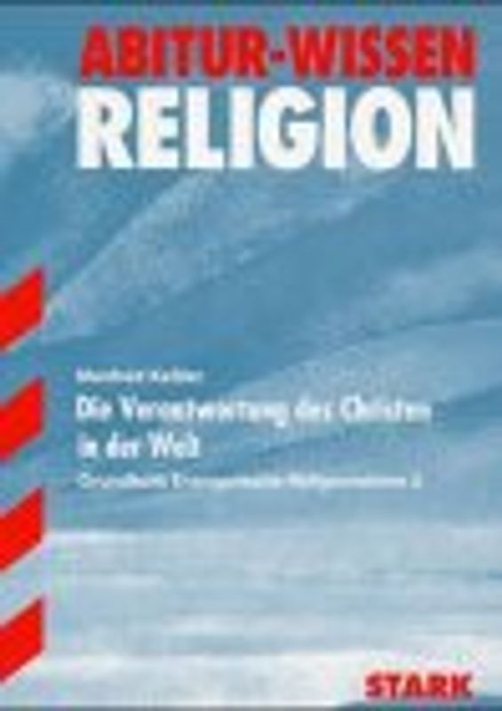 Abitur-Wissen Evangelische Religion / Die Verantwortung der Christen in der Welt. Grundkurs evangelische Religionslehre 2