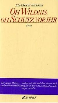 Oh Wildnis, oh Schutz vor ihr