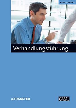 Verhandlungsführung. Fünf Schritte zu einer erfolgreichen Verhandlungsführung