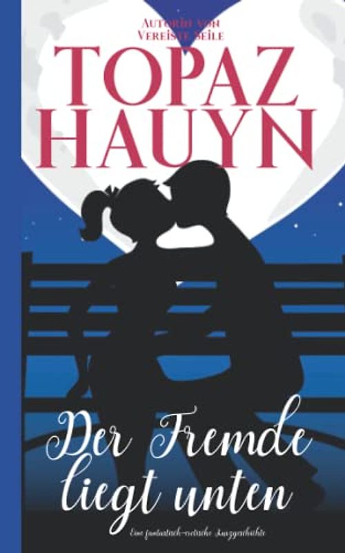 Der Fremde liegt unten: Eine fantastische erotische Kurzgeschichte