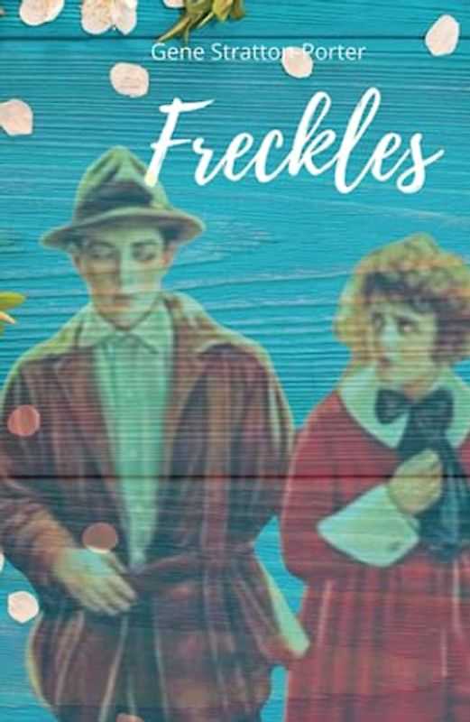 Freckles: Discover the Unseen Beauty Within (Annotated)