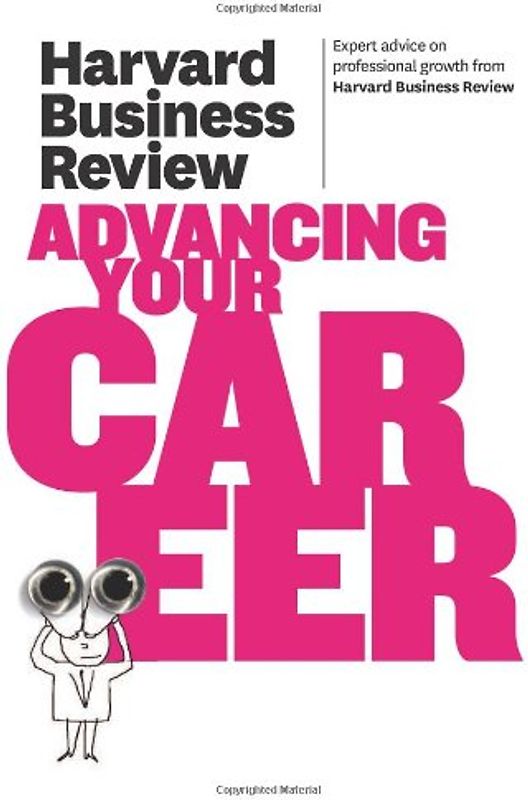 Harvard Business Review on Advancing Your Career - Harvard Business Review