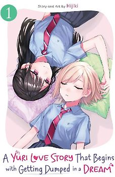 A Yuri Love Story That Begins with Getting Dumped in a Dream Vol. 1