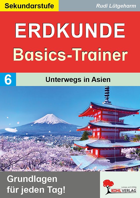 Erdkunde-Basics-Trainer / Band 6: Unterwegs in Asien