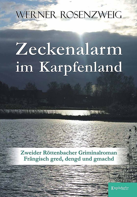 Zeckenalarm im Karpfenland. Zweider Röttenbacher Griminalroman