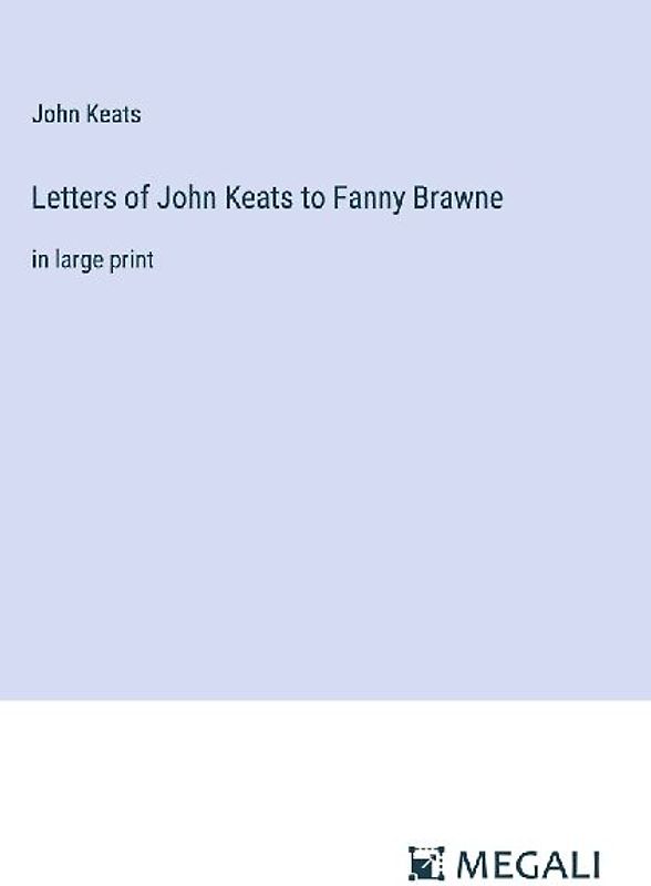 Letters of John Keats to Fanny Brawne