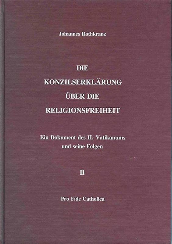 Die Konzilserklärung über die Religionsfreiheit. Ein Dokument des...