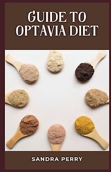 Guide to Optavia Diet: The Optavia diet is considered a high-protein diet, with protein making up 10–35% of your daily calories.
