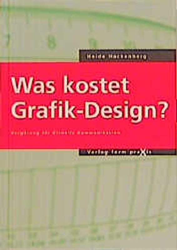 Was kostet Grafik-Design?. Vergütung für Visuelle Kommunikation