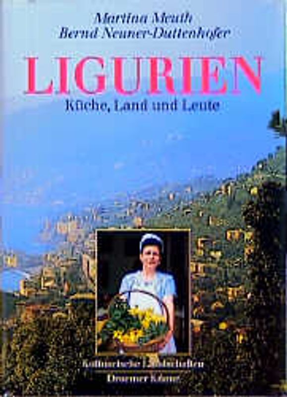 Ligurien: Küche, Land und Leute