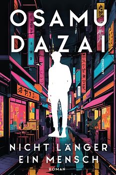 Nicht länger ein Mensch. Roman. Das Kultbuch aus Japan