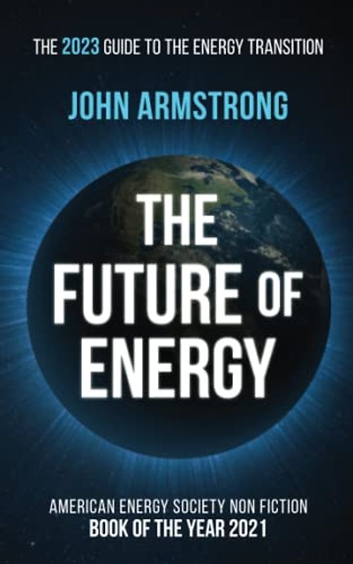 The Future of Energy: The 2023 guide to the energy transition.