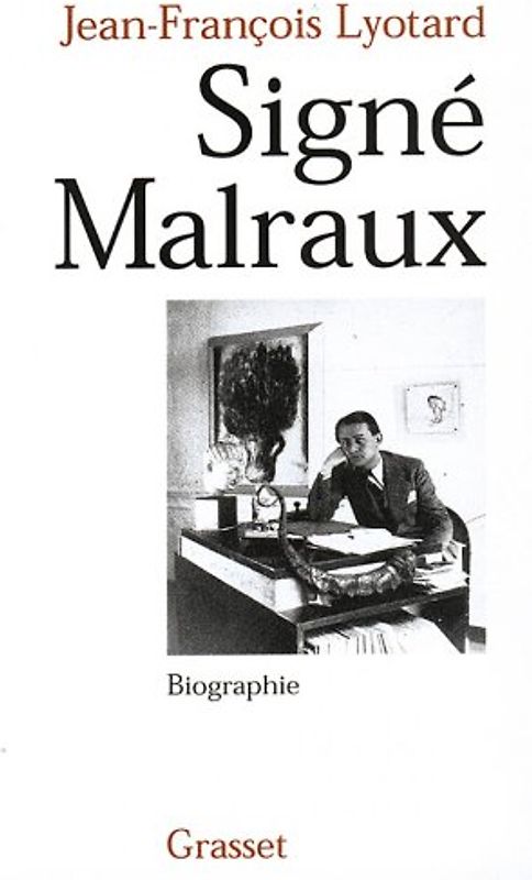 Signé Malraux. Biographie - Lyotard, Jean-François