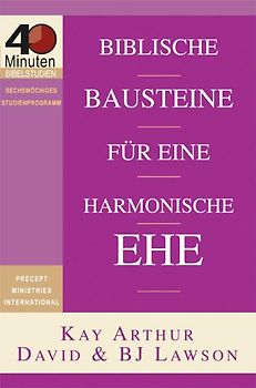 Biblische Bausteine für eine harmonsiche Ehe