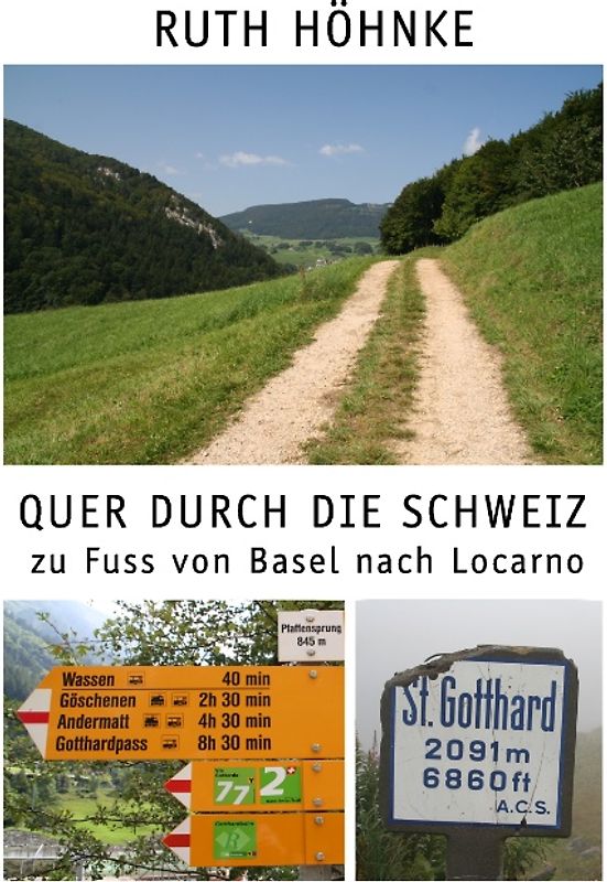 Quer durch die Schweiz - zu Fuss von Basel nach Locarno